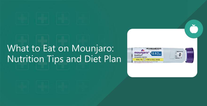 What to eat on Mounjaro: foods to avoid, nutrition tips and diet plan
