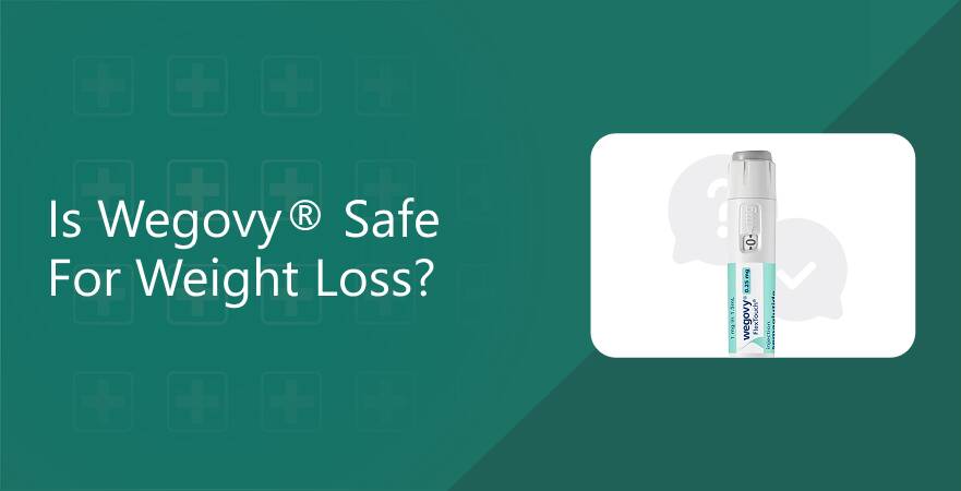 Is Wegovy safe for weight loss?
