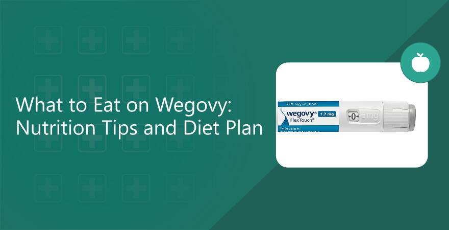 What to eat on Wegovy: diet tips, foods to avoid and meal plan